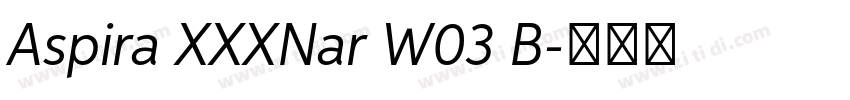 Aspira XXXNar W03 B字体转换